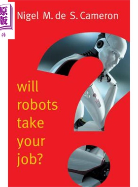 机器人会抢走你的工作吗 对于一致意见的诉求 Will Robots Take Your Job A Plea For Consensus 英文原版 Nigel M de S Came