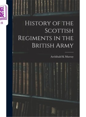 海外直订History of the Scottish Regiments in the British Army 苏格兰军团在英国军队中的历史