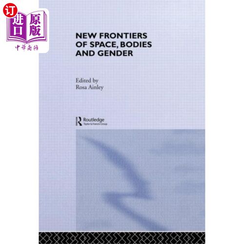 海外直订New Frontiers of Space, Bodies and Gender 空间、身体和性别的新领域