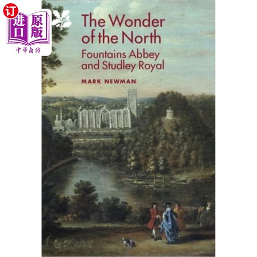 海外直订The Wonder of the North: Fountains Abbey and Studley Royal 北方的奇迹:喷泉修道院和皇家Studley