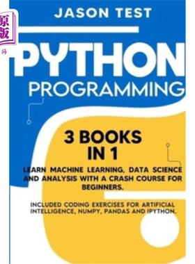 海外直订Python Programming: 3 BOOKS IN 1 Learn machine learning, data science and analys Python编程:3