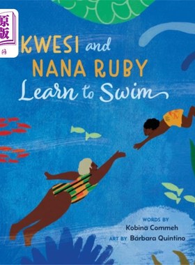 海外直订Kwesi and Nana Ruby Learn to Swim 奎西和娜娜学游泳