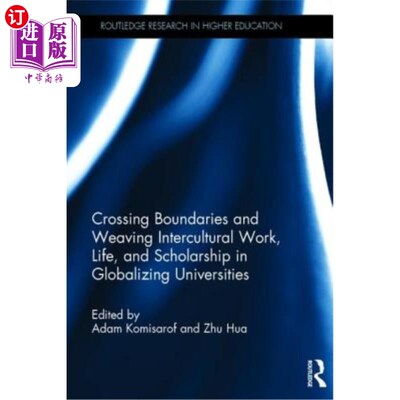 海外直订Crossing Boundaries and Weaving Intercultural Work, Life, and Scholarship in Glo 在全球化的大学里跨越国界，