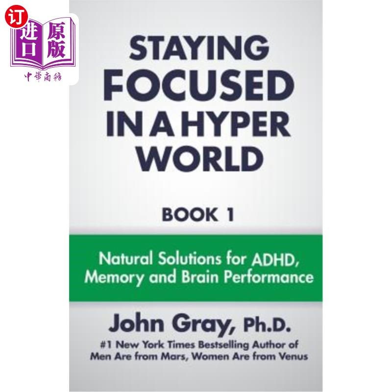 海外直订医药图书Staying Focused In A Hyper World: Book 1; Natural Solutions For ADHD, Memory And 在超世界中保持专注