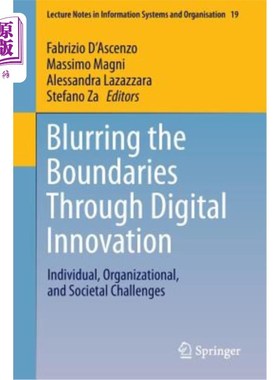 海外直订Blurring the Boundaries Through Digital Innovation: Individual, Organizational,  通过数字创新模糊界限:个人