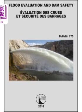 海外直订Flood Evaluation and Dam Safety: évaluation Des Crues Et Sécurité Des Barrages 洪水评估与大坝安全:洪水评估