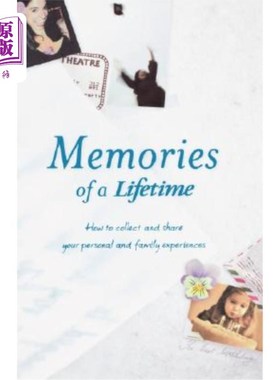 海外直订Memories of a Lifetime: How to Collect and Share Your Personal and Family Experi 一生的回忆:如何收集和分享