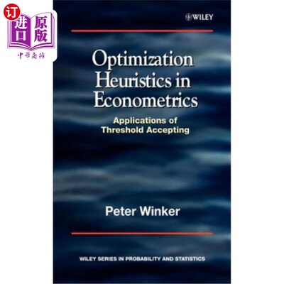 海外直订Optimization Heuristics in Econometrics: Applications of Threshold Accepting 计量经济学中的优化启发式:阈值