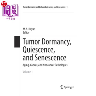 海外直订Tumor Dormancy, Quiescence, and Senescence, Volume 1: Aging, Cancer, and Noncanc 肿瘤休眠，静止和衰老，卷1: