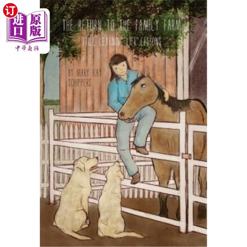 海外直订The Return To The Family Farm: Still Learning Life Lessons 回归家庭农场：仍在学习生活课程