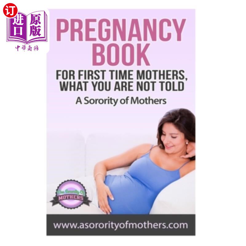 海外直订医药图书Pregnancy Book: For First Time Mothers, What You Are Not Told 怀孕书:第一次当妈妈,你不知道什么