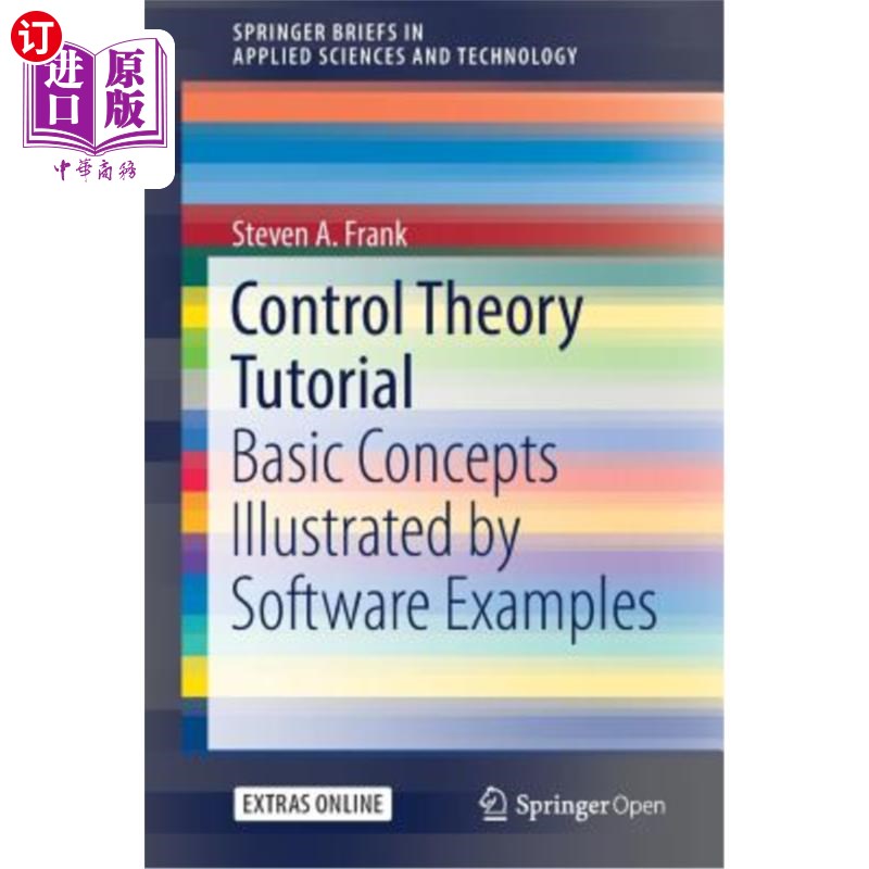 海外直订Control Theory Tutorial: Basic Concepts Illustrated by Software Examples 控制理论教程:软件实例说明的基本概