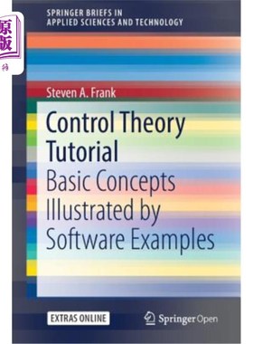 海外直订Control Theory Tutorial: Basic Concepts Illustrated by Software Examples 控制理论教程:软件实例说明的基本概