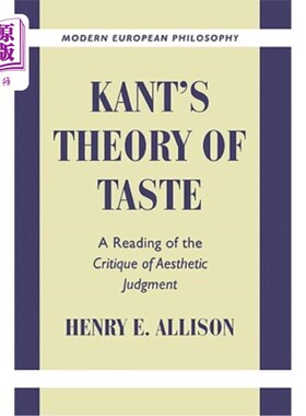 海外直订Kant's Theory of Taste: A Reading of the Critique of Aesthetic Judgment 康德的趣味论:审美批判读本