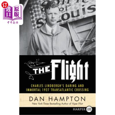 海外直订The Flight: Charles Lindbergh's Daring and Immortal 1927 Transatlantic Crossing 《飞行:查尔斯·林德伯格1927