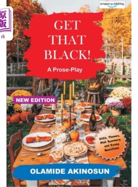 海外直订Get That Black!: An emotional powerful play about a foreigner's experience in Am 把那黑色的!这是一部关于外