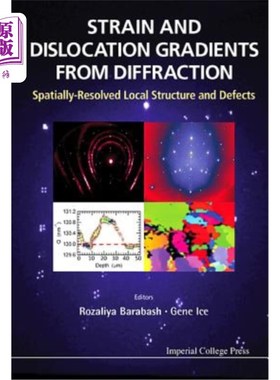 海外直订Strain and Dislocation Gradients from Diffraction: Spatially-Resolved Local Stru 衍射产生的应变和位错梯度：