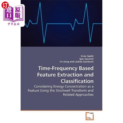 海外直订Time-Frequency Based Feature Extraction and Classification 基于时频的特征提取与分类
