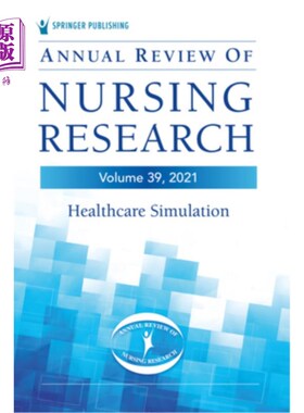 海外直订医药图书Annual Review of Nursing Research, Volume 39: Healthcare Simulation 护理研究年度回顾，第39卷:医疗保