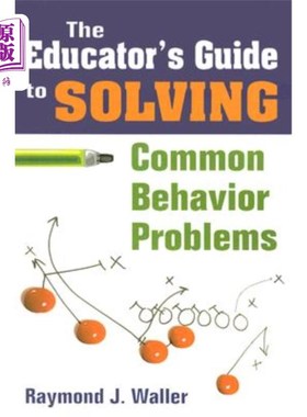 海外直订The Educator′s Guide to Solving Common Behavior Problems 解决常见行为问题的教育者指南