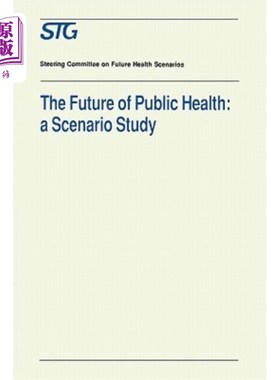海外直订医药图书The Future of Public Health: A Scenario Study, Scenario Report Commissioned by t 公共卫生的未来：未