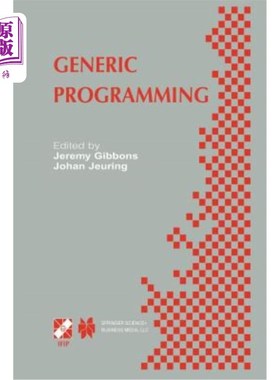 海外直订Generic Programming: Ifip Tc2 / Wg2.1 Working Conference Programming July 11-12, 通用编程：Ifip Tc2/W