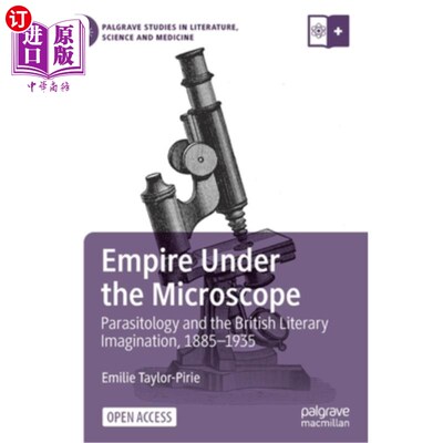 海外直订Empire Under the Microscope: Parasitology and the British Literary Imagination,  显微镜下的帝国:寄生虫学和
