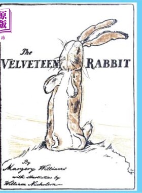 海外直订The Velveteen Rabbit: or How Toys Become Real 天鹅绒兔子：或玩具如何成为现实