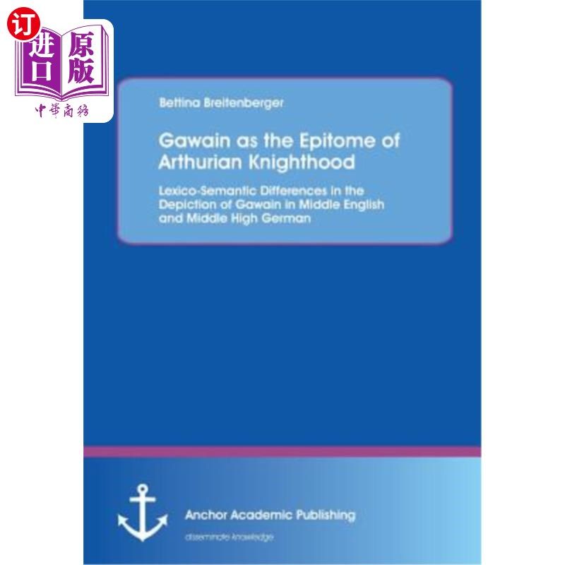 海外直订gawain as the epitome of arthurian knighthood: lexico-se