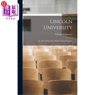 海外直订Lincoln University; or, The Nation's First Pledge of Emancipation 林肯大学;或者是《国家第一次解放誓言