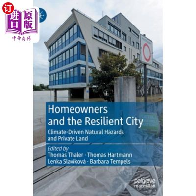 海外直订Homeowners and the Resilient City: Climate-Driven Natural Hazards and Private La 业主和弹性城市:气候驱动的