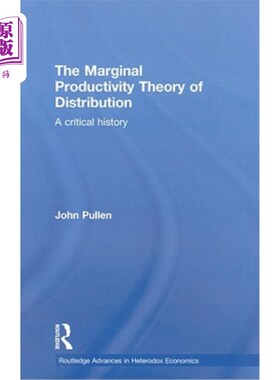 海外直订The Marginal Productivity Theory of Distribution: A Critical History 分配的边际生产力理论：一个批判的历史