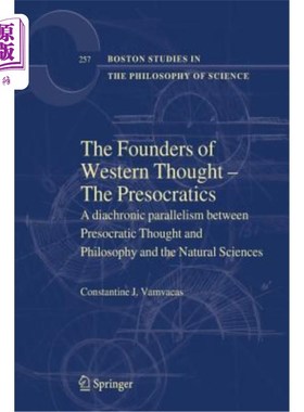 海外直订The Founders of Western Thought - The Presocratics: A Diachronic Parallelism Bet 西方思想的奠基人-前苏格拉