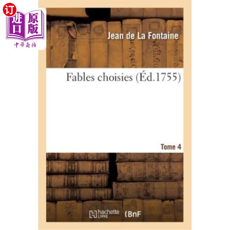 海外直订法语 Fables Choisies. Tome 4 寓言精选。第四册