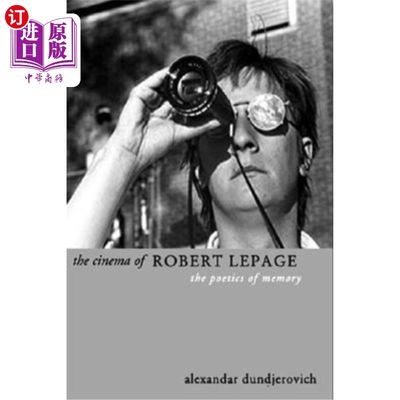 海外直订The Cinema of Robert Lepage: The Poetics of Memory 罗伯特·勒佩奇的电影:记忆的诗学