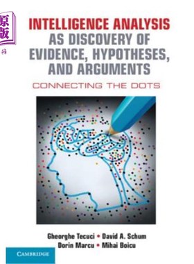 海外直订Intelligence Analysis as Discovery of Evidence, Hypotheses, and Arguments: Conne 作为证据、假设和论据发现的