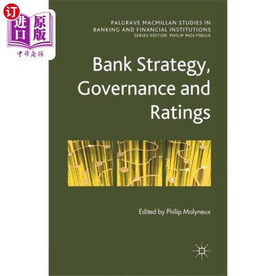 海外直订Bank Strategy, Governance and Ratings 《银行战略、治理与评级