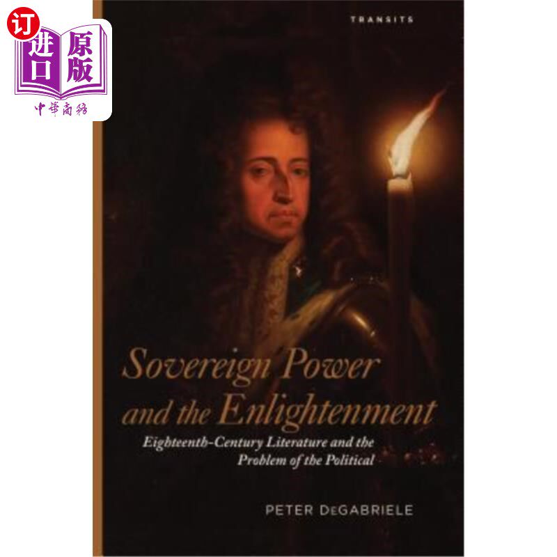海外直订Sovereign Power and the Enlightenment: Eighteenth-Century Literature and the Pro 主权与启蒙：18世纪文学与政