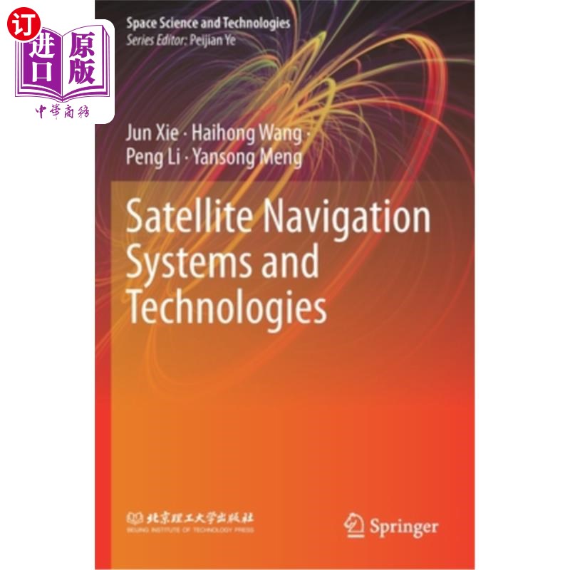 海外直订Satellite Navigation Systems and Technologies 卫星导航系统与技术“，