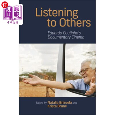 海外直订Listening to Others: Eduardo Coutinho's Documentary Cinema 聆听他人：爱德华多·库蒂尼奥的纪录片电影
