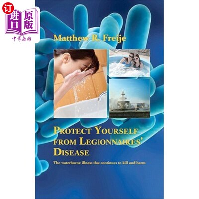 海外直订医药图书Protect Yourself from Legionnaires' Disease: The waterborne illness that continu 保护自己远离军团病