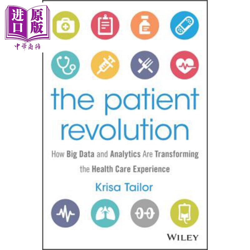 现货 病人革命 大数据与分析如何正在改变医疗保健体验 The Patient Revolution Krisa Tailor 英文原版【中商原版】wiley