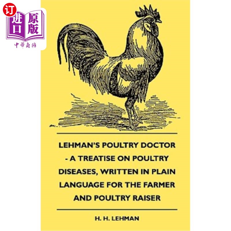 海外直订Lehman's Poultry Doctor - A Treatise On Poultry Diseases, Written In Plain Langu 雷曼兄弟的家禽医生——一篇