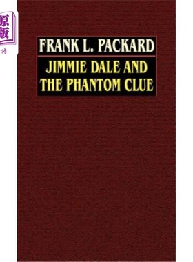 海外直订Jimmie Dale and the Phantom Clue 吉米·戴尔和幽灵线索