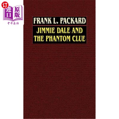 海外直订Jimmie Dale and the Phantom Clue 吉米·戴尔和幽灵线索