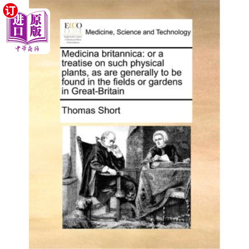 海外直订Medicina Britannica: Or a Treatise on Such Physical Plants, as Are Generally to  《不列颠医学》:或关于在英