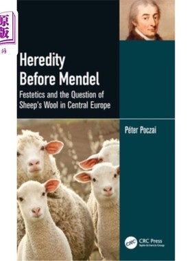 海外直订Heredity Before Mendel: Festetics and the Question of Sheep's Wool in Central Eu 孟德尔之前的遗传:节日和中