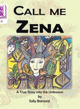 海外直订Call Me Zena: A True Story into the Unknown 叫我泽娜：一个进入未知的真实故事
