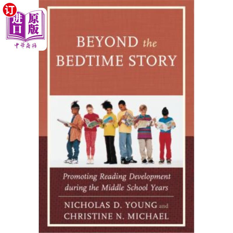 海外直订Beyond the Bedtime Story: Promoting Reading Development during the Middle School 超越睡前故事：在中学期间促进阅