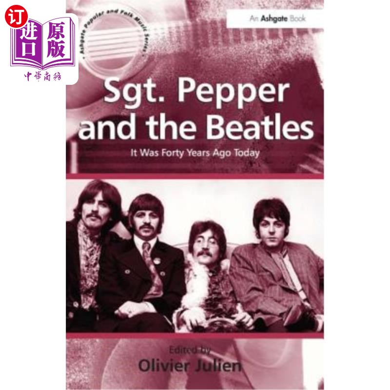 海外直订Sgt. Pepper and the Beatles: It Was Forty Years Ago Today 佩珀中士和披头士：那是四十年前的今天
